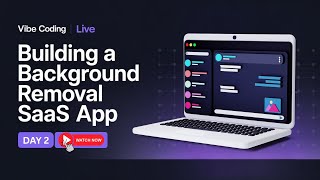 Live Vibe Coding: Building an AI Background Removal SaaS App (Day 2)