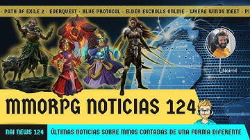 Noticias MMORPG 2025📣 20 en total! Ashes of Creation, Blue Protocol, Nuevo MMO y más! Nai News 124
