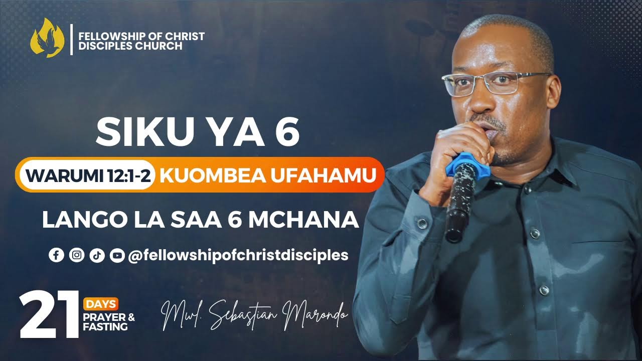 KUOMBEA UFAHAMU NA MWL. SEBASTIAN MARONDO || DAY 6 || LANGO LA SAA 6 MCHANA