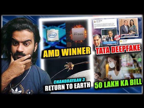 AMD again beat Intel, Ratan Tata Warn his Deepfake, 100 Websites Blocked, 50 Lakh Restaurant Bill