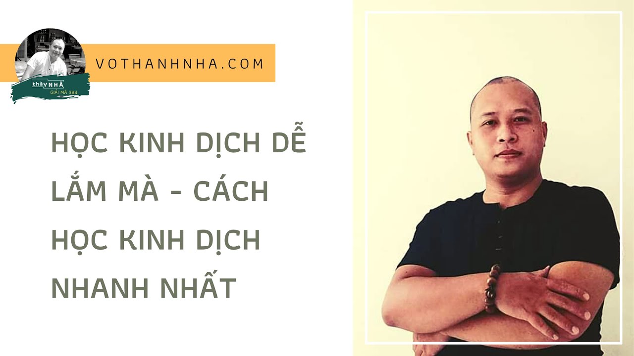 Học kinh dịch ở đâu | HỌC KINH DỊCH DỄ LẮM MÀ – CÁCH HỌC KINH DỊCH NHANH NHẤT