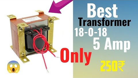 18 0 18v 5 amp transformer price ll 18 0 18 5amp transformer Unboxing and Testing
