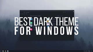 Best Windows Dark Theme - 2020
