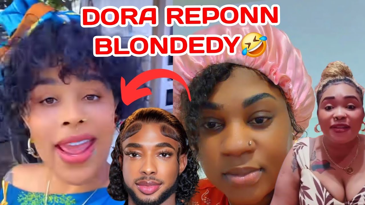 MEZANMI DORA RANTRE NAN ZEN BLONDEDY BYENBLAN🤣MIS JOLIE ATAKE ADVÈSÈ BLONDEDY YO...MANBO SIMILÒM 