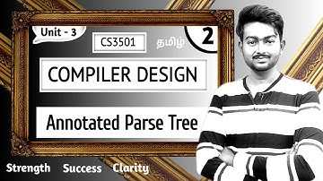 Annotated Parse Tree in Tamil | Compiler Design in Tamil | Unit 3 | CS3501 in Tamil
