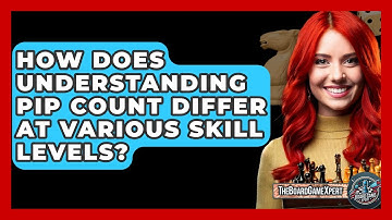 How Does Understanding Pip Count Differ At Various Skill Levels? - The Board Game Xpert
