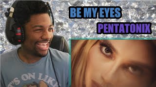 SolarVolar Reacts: Be My Eyes - Pentatonix | THESE  VISUALS!