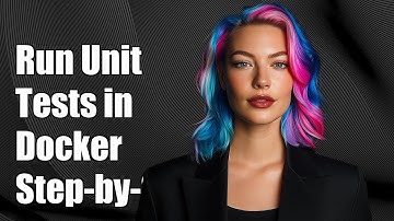 How to Run Unit Tests in Docker: A Step-by-Step Guide for Developers