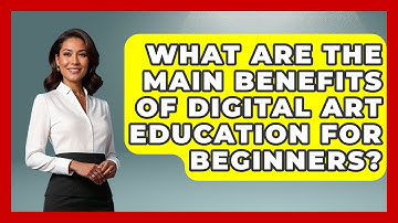 What Are the Main Benefits of Digital Art Education for Beginners? | The Virtual Art Desk News