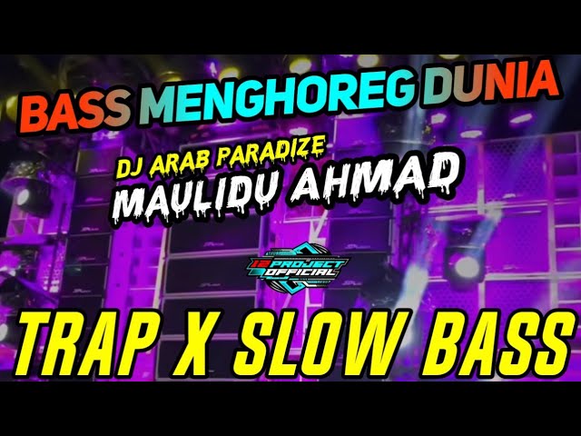 DJ ARAB  PARADIZE X MAULIDU AHMAD TRAP X SLOW BASS class=