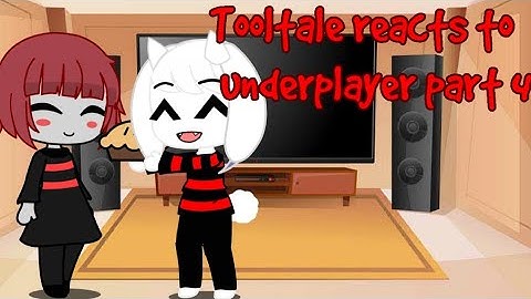 Tooltale reacts to underplayer part 4|| undertale Au