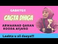 Gabaygii ahaa cagta dhiga iyo rooda afjano