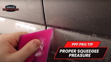 PPF Pro Tips - Proper Squeegee Pressure