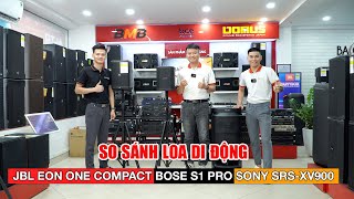 Đánh Giá 3 Dòng Loa Di Động Bluetooth JBL Eon One Compact & Loa bose S1 pro & Loa Sony SRSXV900