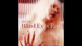 MINNIE - 'Blind Eyes Red' audio