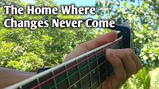 Video thumbnail of "The Home Where Changes Never Come | Fingerstyle Cover"