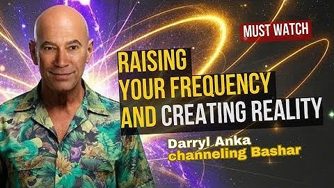 Darryl Anka Channeling Bashar | The Shocking Truth About Raising Your Frequency and Creating Reality