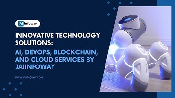 Innovative Technology Solutions AI, DevOps, Blockchain, and Cloud Services by Jaiinfoway