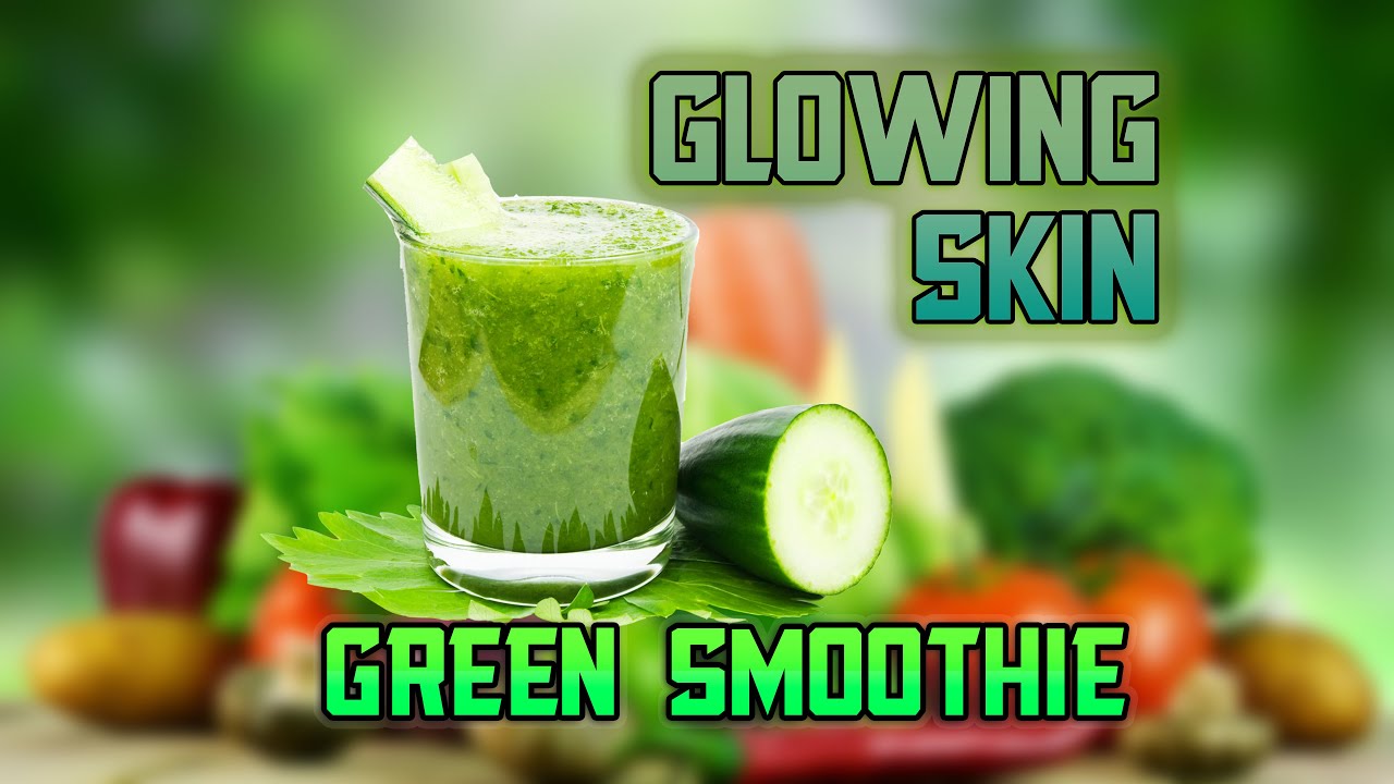 GREEN SMOOTHIE Recipe Glowing Skin & Reduced Wrinkles YouTube