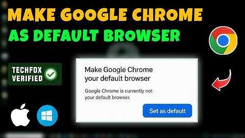 How to Set Google Chrome as Default Browser - Full Guide