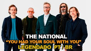 The National - You Had Your Soul With You (Legendado Português/Inglês)