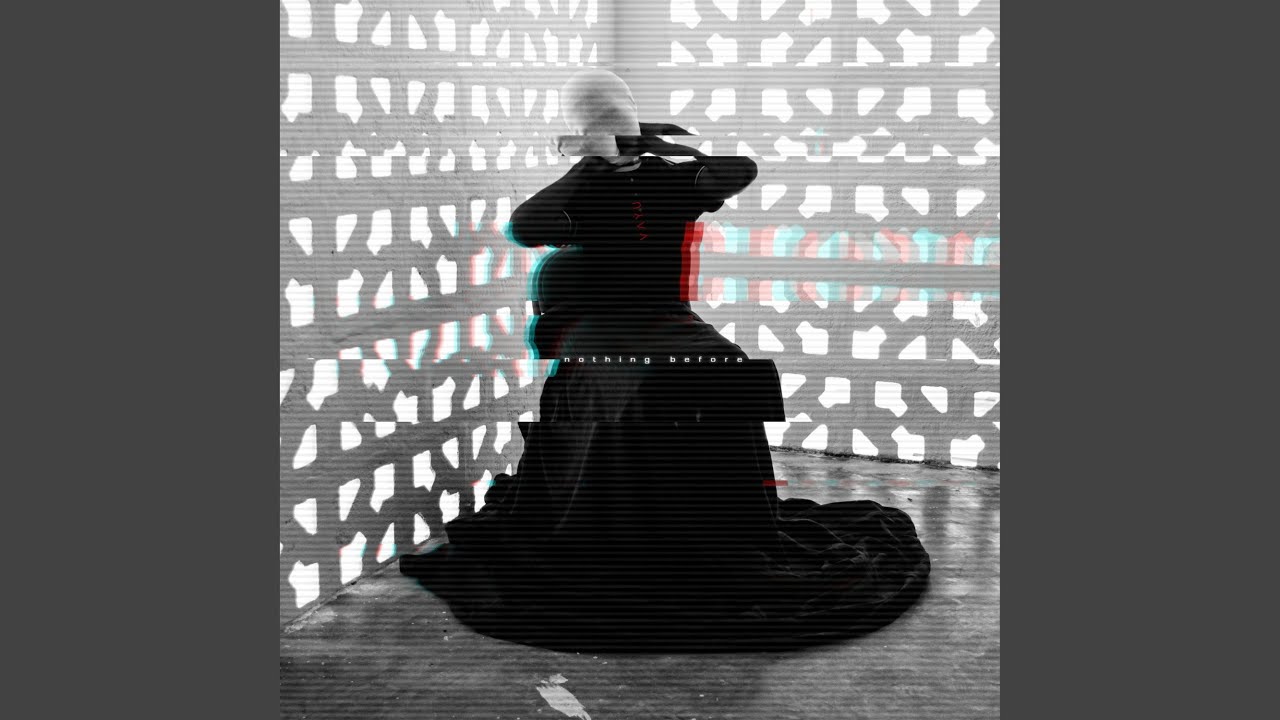 Watch Nothing Before on YouTube Watch Nothing Before on YouTube