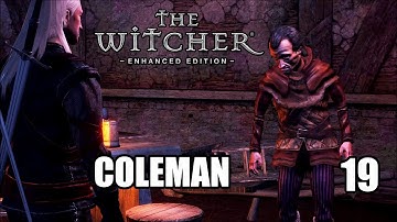 The Witcher Enhanced Edition :Walkthrough with MODS Part 19 Coleman - Gameplay & Story [PC]