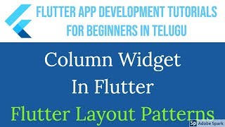#16 Column Widget in Flutter | Flutter Layout Patterns | Flutter Tutorials for beginners in telugu