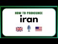 How To Pronounce Iran | Correct English Pronunciation