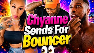 Chyanne Sends For Bouncer After Calling Her Groomer