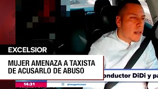 Mujer amenaza a taxista de acusarlo de abuso por no llevarla rápido