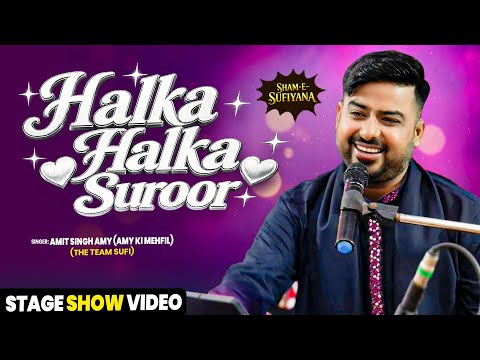Halka Halka Suroor Hai- Live Show - TRIBUTE TO NFAK 🙏 | Amit Singh Amy | Team Sufi - Amy Ki Mehfil