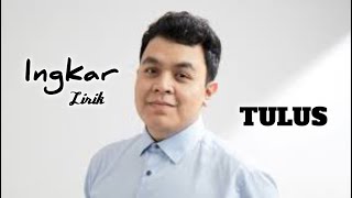 TULUS - Ingkar ( Lirik )