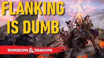 Flanking is Dumb - D&D 5e