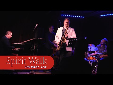 The Relay – LIVE – Spirit Walk (Michael Eckroth)