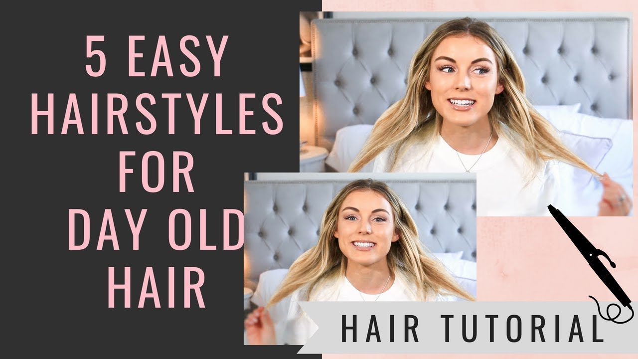 5 EASY Hairstyles For Day Old & Dirty Hair YouTube