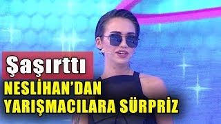 Neslihan Doğrusözden Yarışmacılara Sürpriz