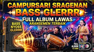 CAMPURSARI SRAGENAN BASS GLERRR - FULL ALBUM LAWAS ARANSEMEN TERBAIK
