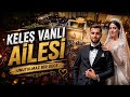 KELEŞ & VANLI AİLESİ / UNUTULMAZ DÜĞÜN GECESİ