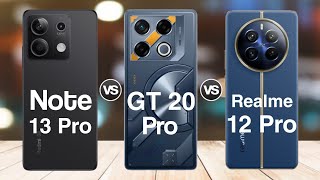 Redmi Note 13 Pro Vs Infinic GT 20 Pro Vs Realme 12 Pro 5G