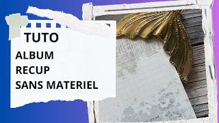 TUTO ALBUM -  1€ COLLAGE 100% RECUP SANS MATERIEL HYPER SIMPLE