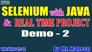 SELENIUM with JAVA tutorials || Demo - 2 || by Mr. Mahesh On 30-06-2022 @7PM IST