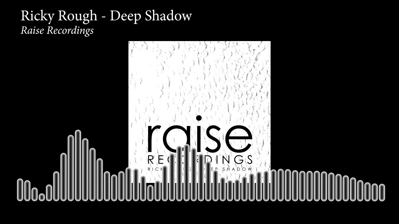 Ricky Rough Deep Shadow Techno Raise Recordings Youtube