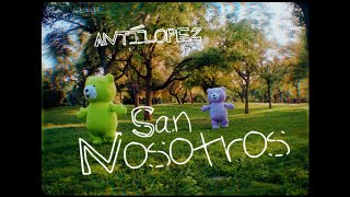 Antílopez - San Nosotros Videoclip Oficial