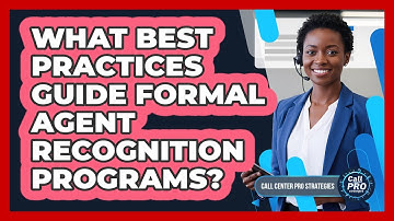 What Best Practices Guide Formal Agent Recognition Programs?