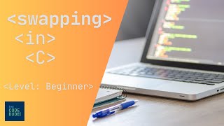 Details Swapping Two Numbers | C | Level: Beginner Guide