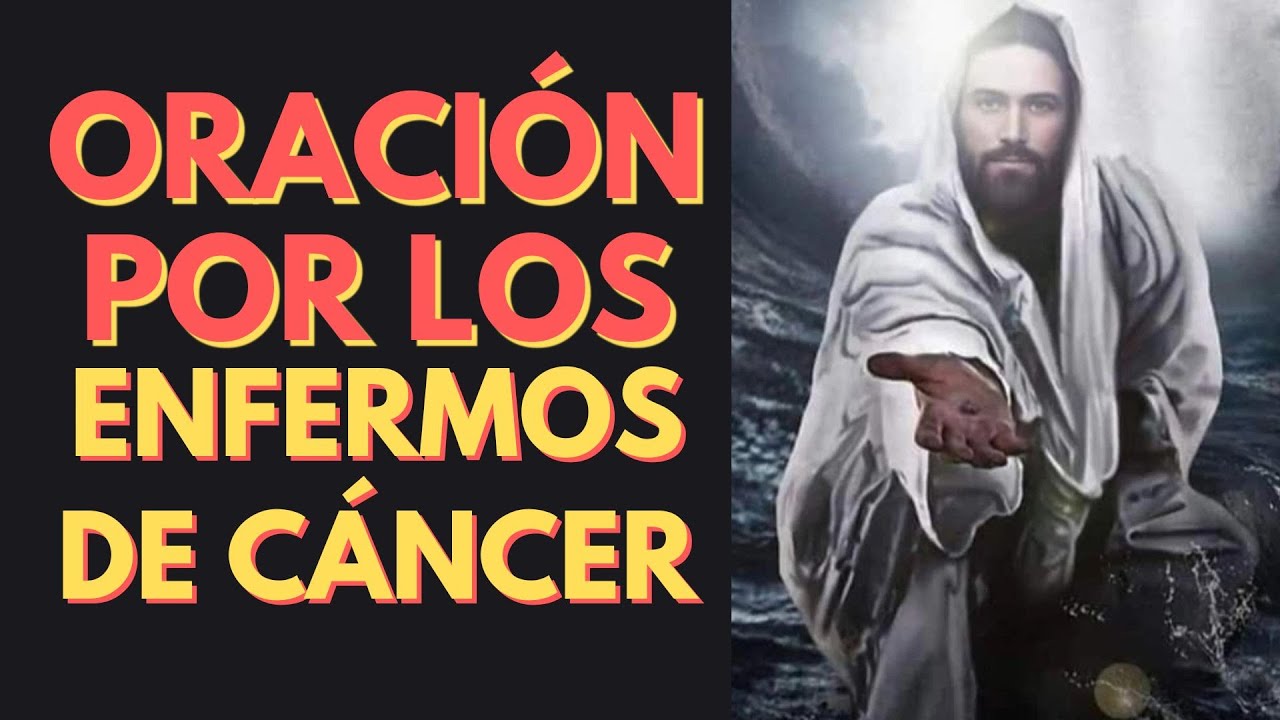 🙏ORACIÓN de SANACIÓN por los ENFERMOS de CÁNCER🙏#oración #sanacion # ...