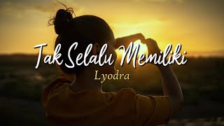 Lyodra – Tak Selalu Memiliki | Lirik