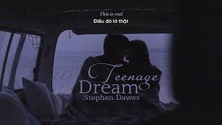 Vietsub | Teenage Dream - Stephen Dawes | Lyrics Video Resimi