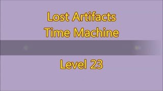 Lost Artifacts - Time Machine Level 23 (3 Stars)